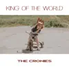 The Cronies - King of the World - Single